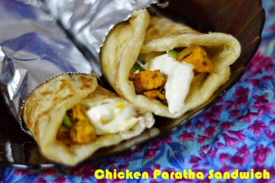 Chicken Paratha Sandwich - The Big Sweet Tooth